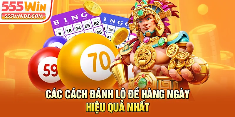 Các cách đánh lô đề hàng ngày hiệu quả nhất