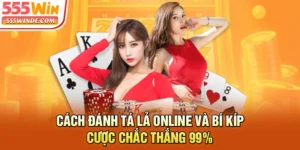 Cách Đánh Tá Lả Online Và Bí Kíp Cược Chắc Thắng 99%