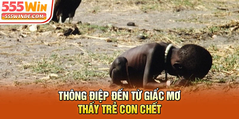 Thông điệp đến từ giấc mơ thấy trẻ con chết